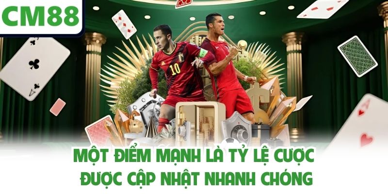 Một điểm mạnh là tỷ lệ cược được cập nhật nhanh chóng