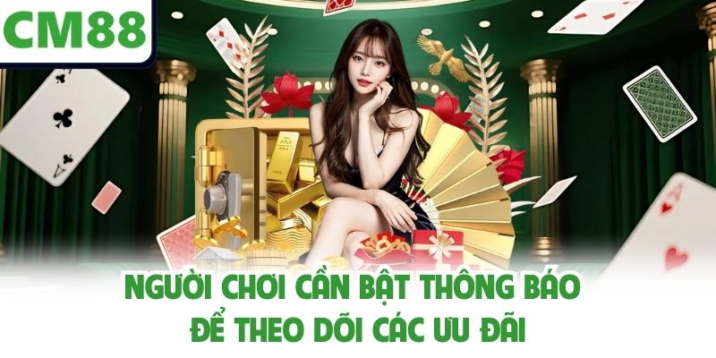 Người chơi cần bật thông báo để theo dõi các ưu đãi